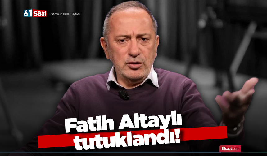 Fatih Altaylı tutuklandı!
