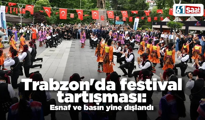 Trabzon'da festival tartışması: Esnaf ve basın yine dışlandı