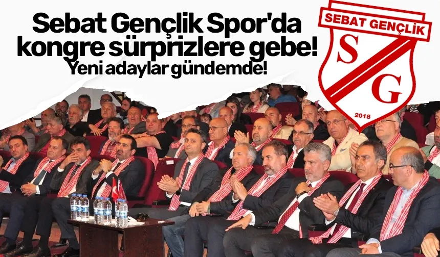 Sebat Gençlik Spor'da kongre sürprizlere gebe!