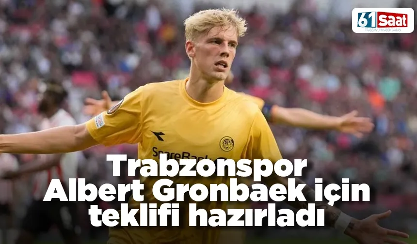 Trabzonspor Albert Gronbaek için teklifi hazırladı