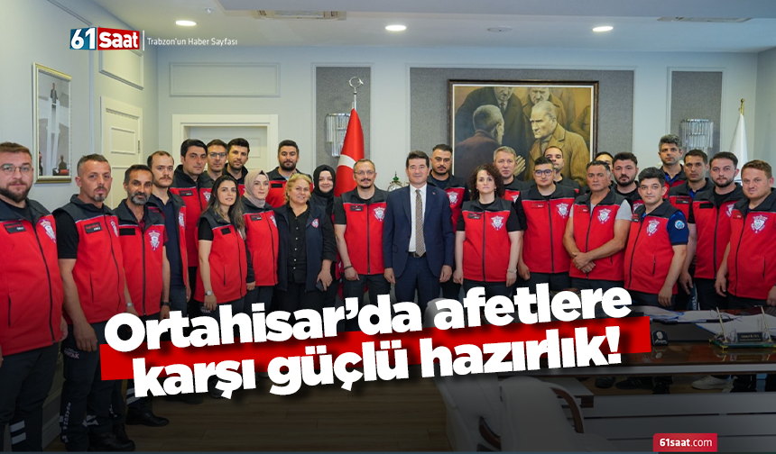 Ortahisar’da afetlere karşı güçlü hazırlık!