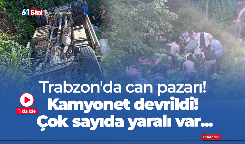 Trabzon'da kamyonet devrildi! Çok sayıda yaralı var...