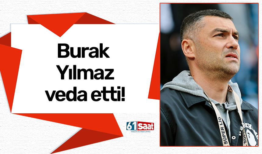 Burak Yılmaz veda etti!