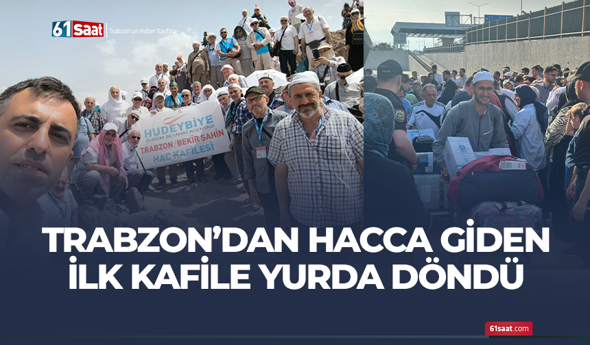 Trabzon’dan Hacca giden ilk kafile yurda döndü