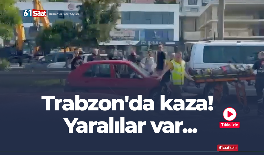 Trabzon'da kaza! Yaralılar var...