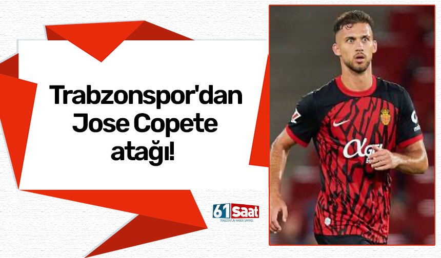 Trabzonspor'dan Jose Copete atağı!