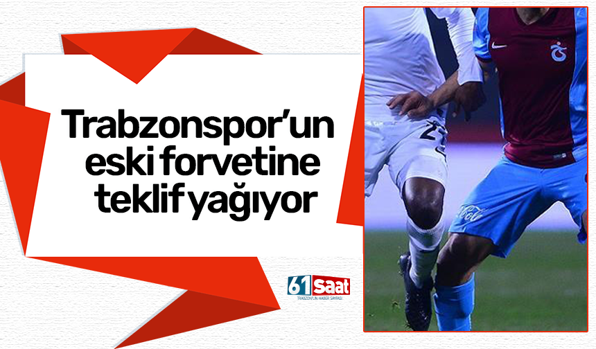 Trabzonspor’un eski forvetine teklif yağıyor