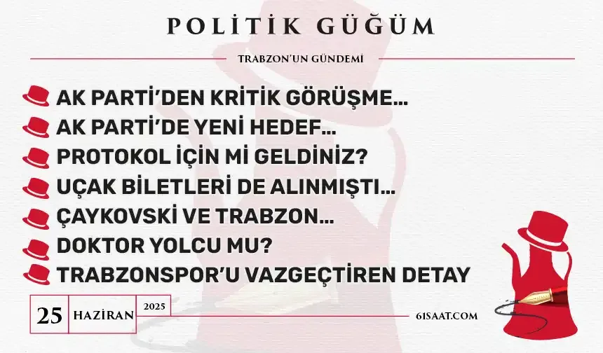 Politik Güğüm - 25 Haziran 2025