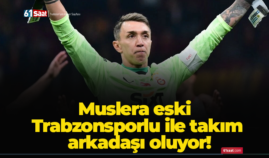Muslera eski Trabzonsporlu ile takım arkadaşı oluyor!