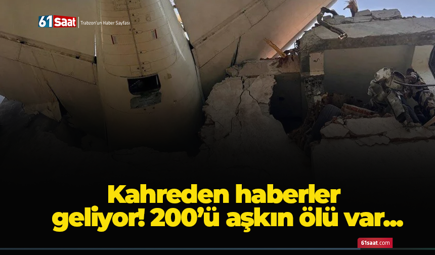 Kahreden haberler geliyor! 200’ü aşkın ölü var...