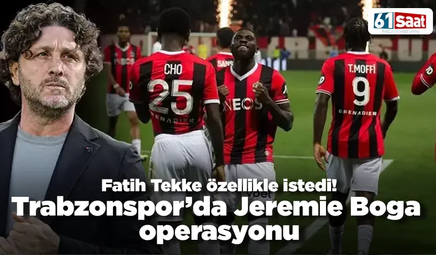 Fatih Tekke özellikle istedi! Trabzonspor’da Jeremie Boga operasyonu