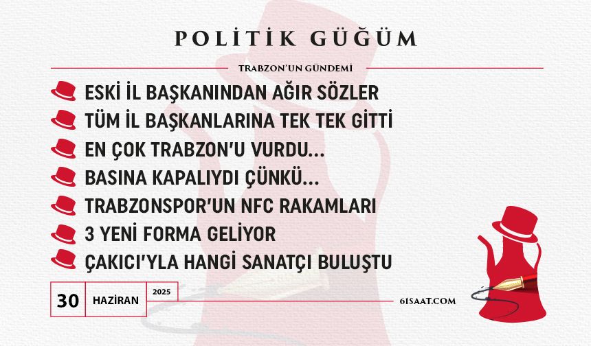 Politik Güğüm - 30 Haziran 2025