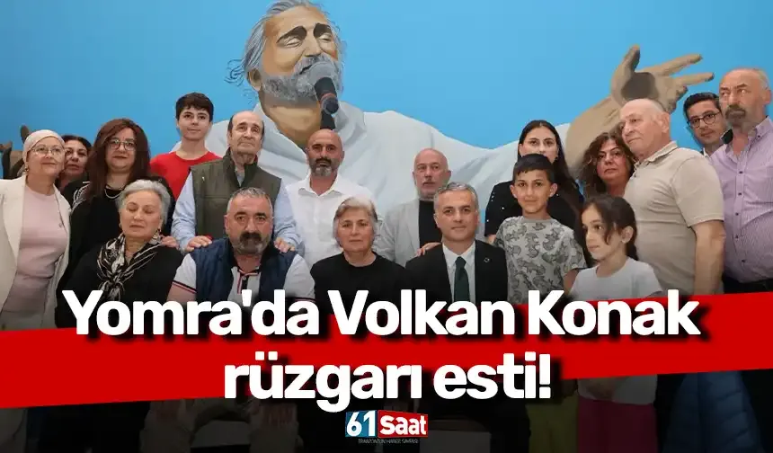 Yomra'da Volkan Konak rüzgarı esti!