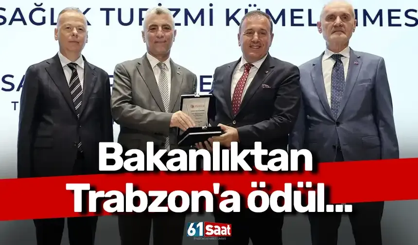 Bakanlıktan Trabzon'a ödül...