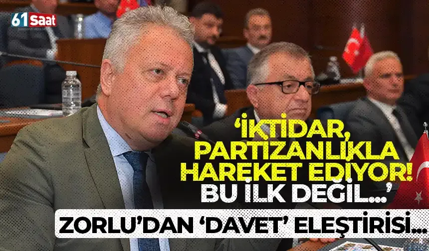Zorlu'dan davet eleştirisi! "İktidar partizanlıkla hareket ediyor..."