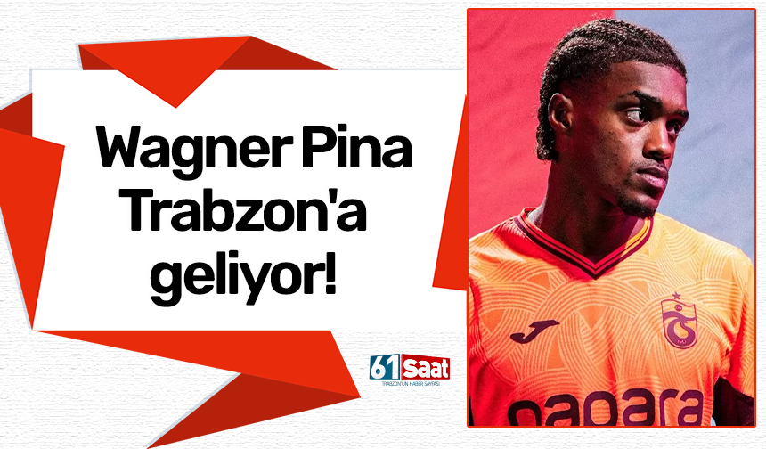 Wagner Pina Trabzon'a geliyor!