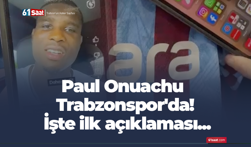 Paul Onuachu Trabzonspor'da! İşte ilk açıklaması...