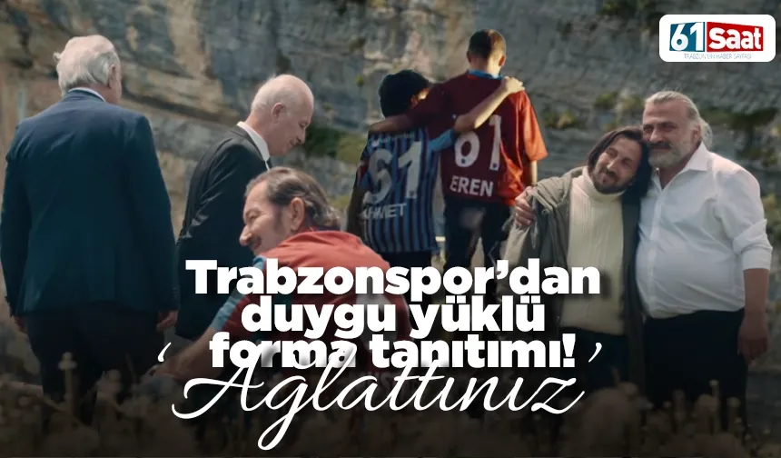 Trabzonspor’dan duygu yüklü forma tanıtımı: 'Ağlattınız'