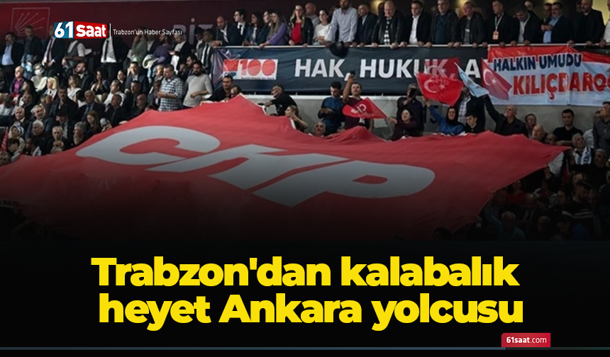 Trabzon'dan kalabalık heyet Ankara yolcusu