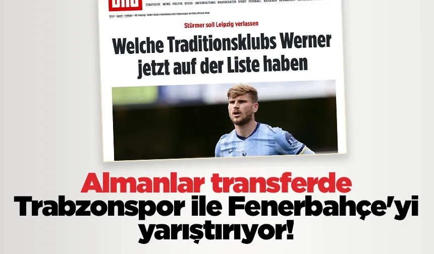 Almanlar transferde Trabzonspor ile Fenerbahçe'yi yarıştırıyor!