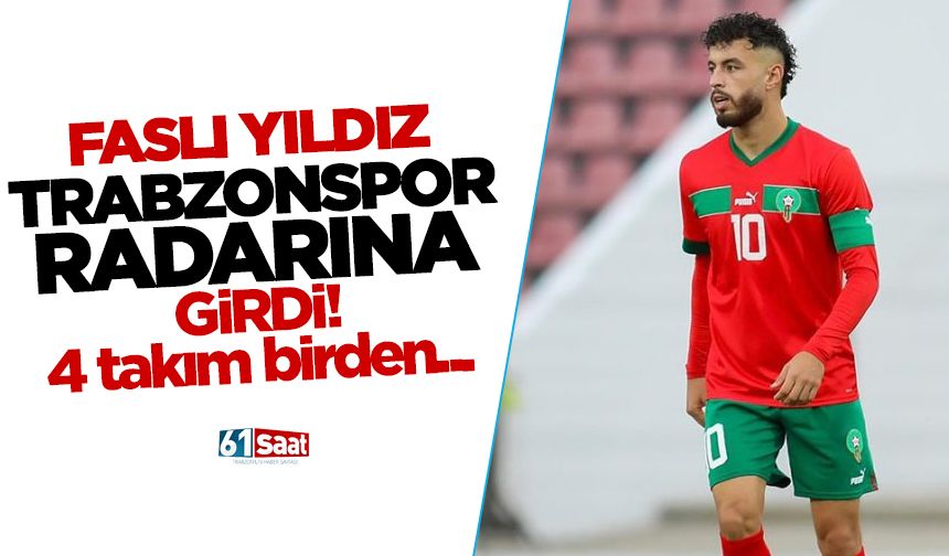 Faslı yıldız Trabzonspor radarına girdi