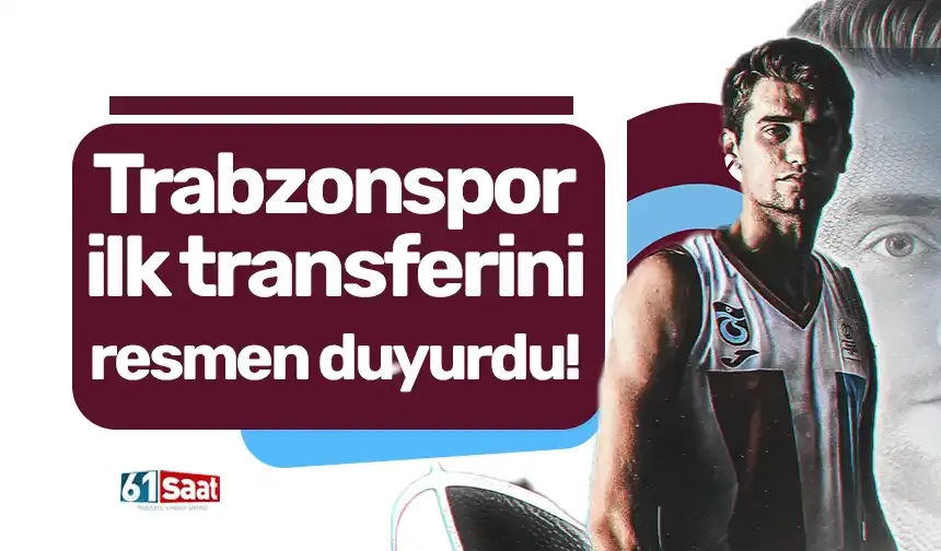 Trabzonspor ilk transferini duyurdu!