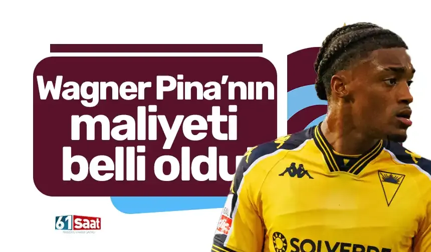 Wagner Pina’nın maliyeti belli oldu!