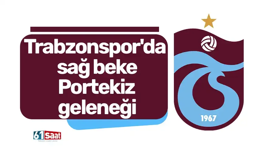 Trabzonspor'da sağ beke Portekiz geleneği
