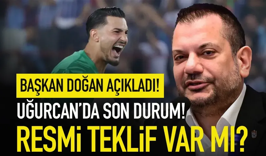 Trabzonspor'da Başkan Doğan, Uğurcan'ın transferde son durumu açıkladı..
