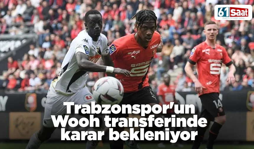 Trabzonspor'un Wooh transferinde karar bekleniyor