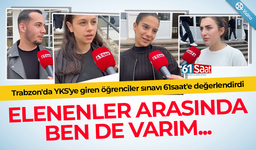 Trabzon'da YKS'ye giren öğrenciler sınavı 61saat'e değerlendirdi!