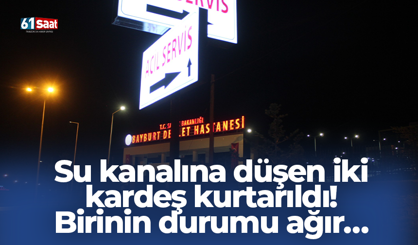 Su kanalına düşen iki kardeş kurtarıldı! Birinin durumu ağır…