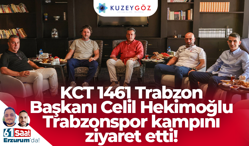 KCT 1461 Trabzon Başkanı Celil Hekimoğlu Trabzonspor kampını ziyaret etti!