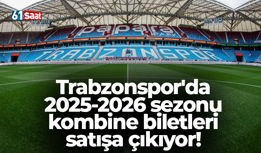 Trabzonspor'un 2025-2026 sezonu kombine bilet fiyatları belli oldu!