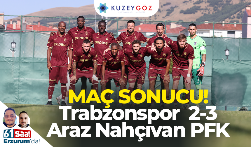 Trabzonspor - Araz Nahçıvan PFK