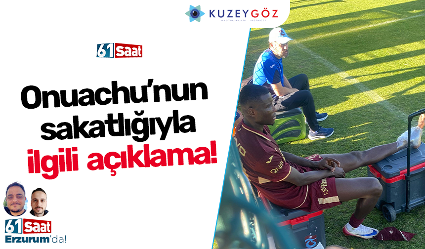 Onuachu’nun  sakatlığıyla  ilgili  açıklama!