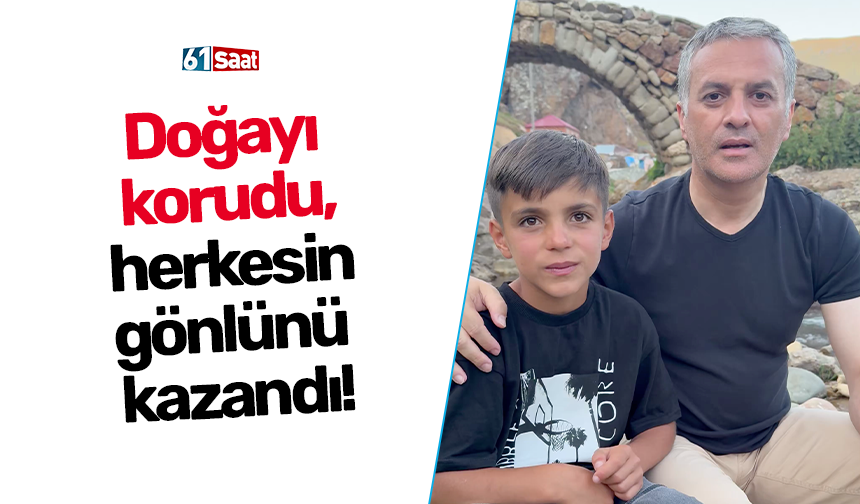 Doğayı korudu, herkesin gönlünü kazandı!