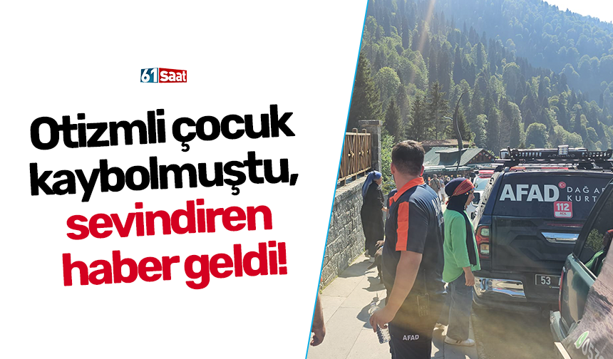 Otizmli çocuk kaybolmuştu, sevindiren haber geldi!