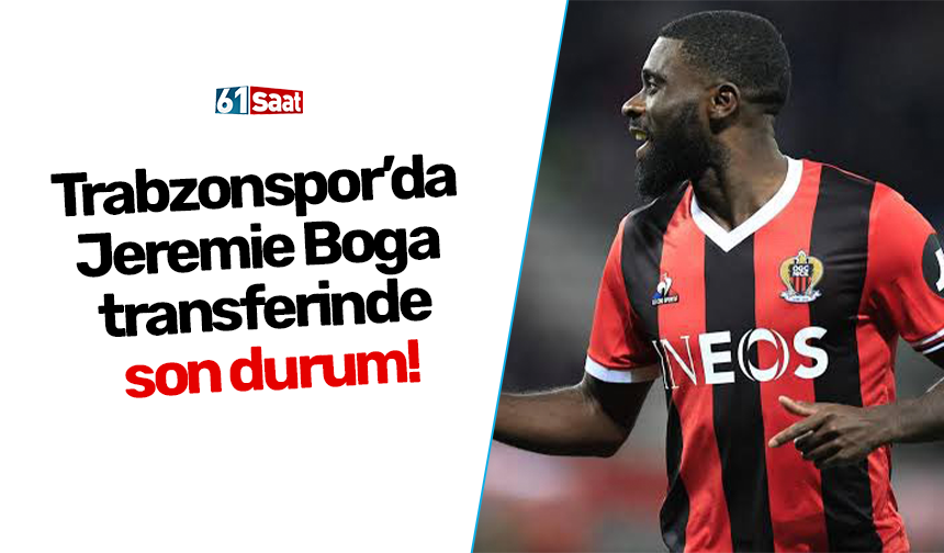Trabzonspor’da Boga transferinde son durum!