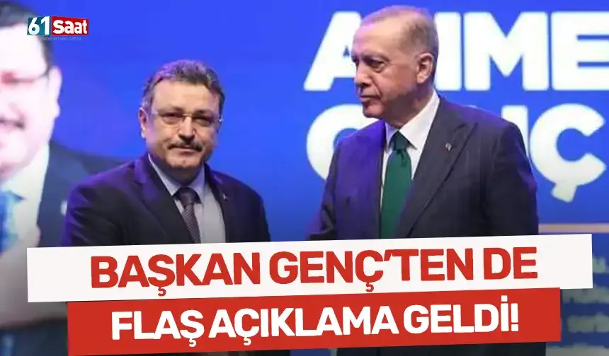 Cumhurbaşkanı Erdoğan'ın ardından Başkan Genç'ten flaş açıklama! "Yeni bir dönem..."