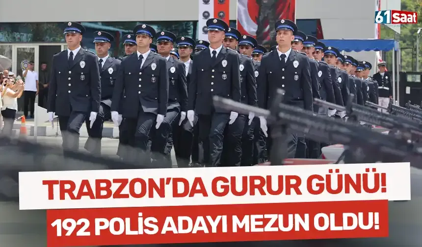 Trabzon'da ailelerin gurur günü! 192 polis adayı mezun oldu...