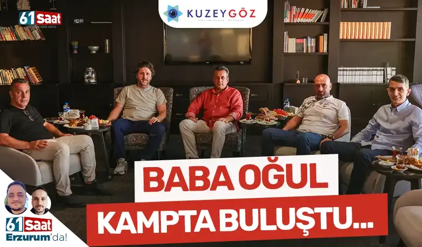 Baba oğul kampta buluştu...