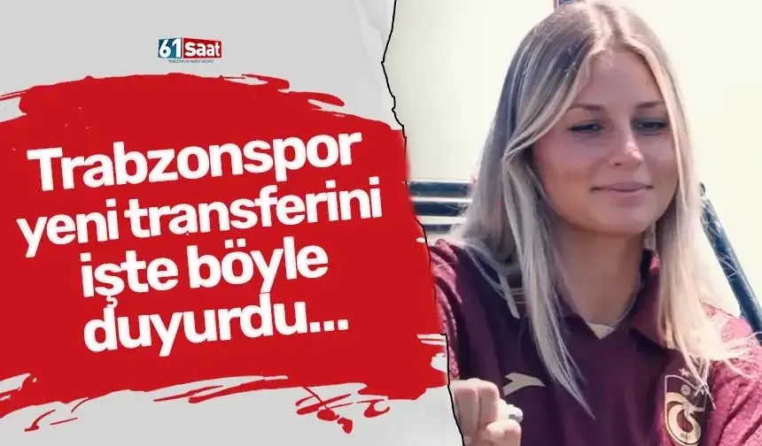 Trabzonspor yeni transferini işte böyle duyurdu…