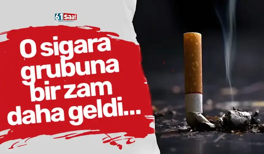 O sigara grubuna bir zam daha geldi…