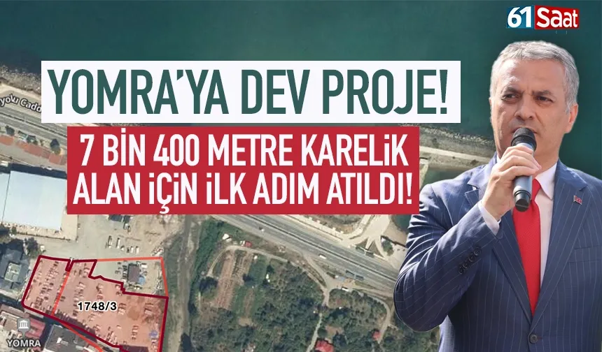 Yomra'da dev proje... 7 bin 400 metre karelik alan için ilk adım atıldı...