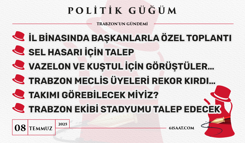 Politik Güğüm - 8 Temmuz 2025