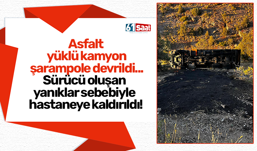 Asfalt  yüklü kamyon  şarampole devrildi... Sürücü oluşan  yanıklar sebebiyle  hastaneye kaldırıldı!