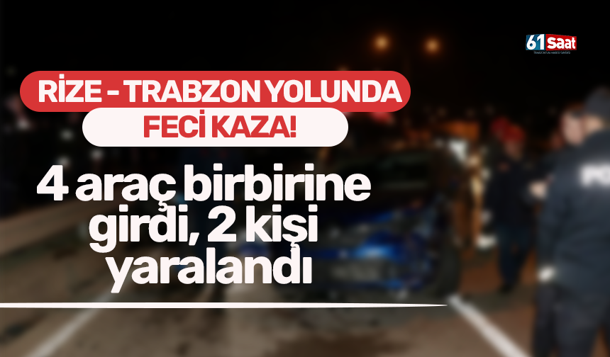 Rize-Trabzon yolunda feci kaza!
