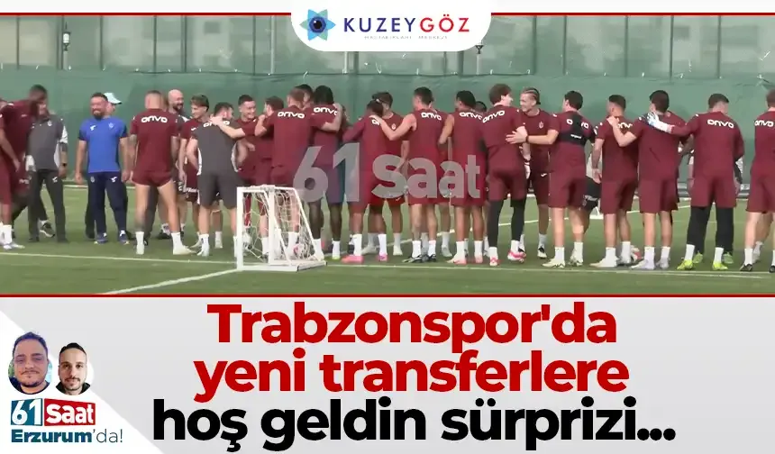 Trabzonspor'da yeni transferlere hoş geldin sürprizi...