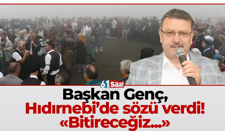 Başkan Genç, Hıdırnebi Yayla Şenliği’nde sözü verdi! "Bitireceğiz..."